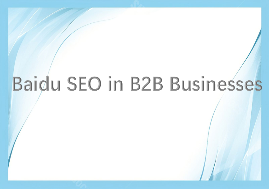 Baidu SEO in B2B Businesses